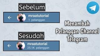 Cara Menambah Pelanggan Channel Telegram Dengan Cepat