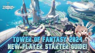 ToF 2024 New Player Starter Guide - Tower of Fantasy