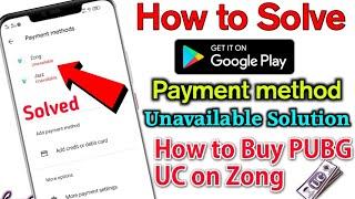 Play Store Billing Unavailable Problem Solution  How to Buy PUBG Uc on Zong Sim 2020