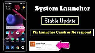 Miui 12.5 system launcher stable update fix launcher crash or no respond  Xiaomi