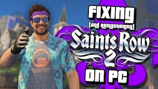 Fixing Saints Row 2s Broken PC Port