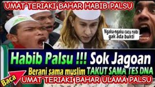 TERIAKI BAHAR HABIB PALSU  BUKTI2 HABIB BAHAR SMIT HABIB PALSU BUKAN ULAMA  BUKAN CUCU NABI SAW 