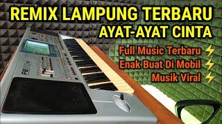 AYAT-AYAT CINTA  REMIX LAMPUNG TERBARU