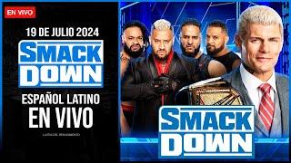 WWE SmackDown 19 de Julio 2024 EN VIVO  Español Latino  ROMAN REIGNS REGRESA EN SUMMERSLAM 2024