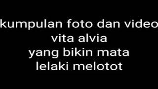 Foto dan video vita alvia yang bikin mata lelaki melotot@perliirianto#vita alvia