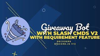 How To Make A Giveaway Bot With Slash Commands & Requirement Feature  Discord.js v13  DECΩDERS™