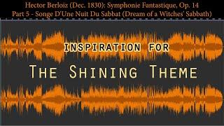 The Shining Theme Hector Berloiz Symphonie Fantastique Part 5 Dream of a Witches Sabbath