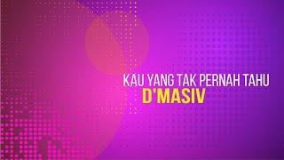 Kau Yang Tak Pernah Tahu - DMasiv feat. Fariz RM