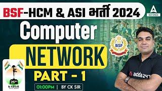 BSF - HCM & ASI भर्ती 2024 Classes  Computer Network -1 by C.K Sir