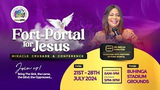 FORT-PORTAL FOR JESUS MIRACLE CRUSADE & CONFERENCE  21ST - 28TH - JULY - 2024 #DAY 5