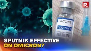 Sputnik V Maker Claims Vaccine Induces Robust Neutralizing Antibody Response To Omicron