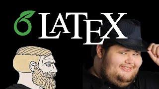 LaTeX Users Be Like...