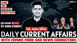 7th June Current Affairs  Daily Current Affairs  Government Exams Current Affairs  Kush Sir