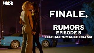 Taking Center Stage  Rumors Ep 5  FINALE  Lesbian Romance Drama Series