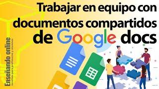 Trabajar en equipo con documentos compartidos de Google docs