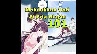 Meluluhkan Hati Si Pria Dingin Chapter 101 Bahasa Indonesia