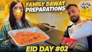 Family Dawat Prepartiona    Eid Day #02 