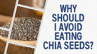 Chia seeds bad?