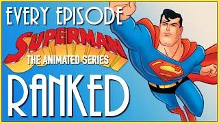 Every SUPERMAN THE ANIMATED SERIES Episode Ranked