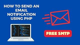 PHP - Sending Email Notification Using A Free SMTP