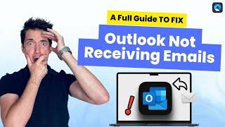 A Full Guide to Fix Outlook Not Receiving Emails Problem 2024New