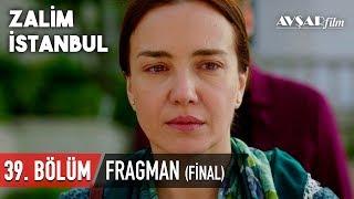 Zalim İstanbul 39. Bölüm Fragmanı - FİNAL HD