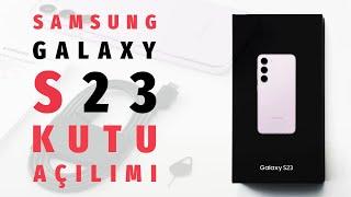 Samsung Galaxy S23 Kutu Açılımı