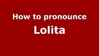 How to pronounce Lolita Brazilian PortugueseSão Paulo Brazil  - PronounceNames.com