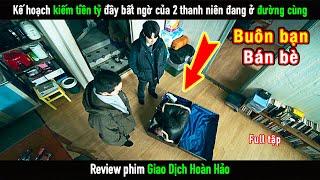 Review Phim Kế hoạch kiếm tiền tỷ đầy bất ngờ của 2 thanh niên đang ở đường cùng