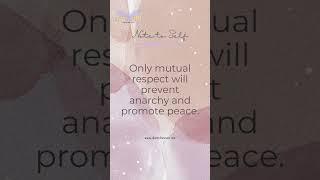 Only mutual respect will prevent anarchy and promote peace