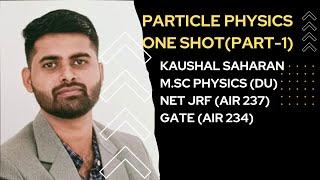 complete Particle physicsparticle physics one shot revision part1CSIR NET PHYSICS 2023