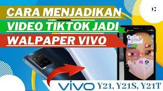 CARA MENJADIKAN VIDEO TIKTOK JADI WALPAPER LAYAR KUNCI DAN DESKTOP HP VIVO Y21Y21SY21T