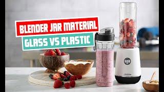 Blender Jar Material Glass vs  Plastic vs Stainless Steel