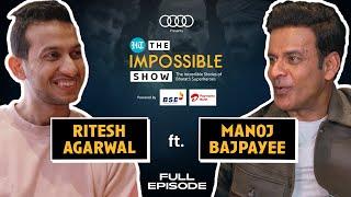 Manoj Bajpayee & Ritesh Agarwal Raw & Real Chat on Life and Family  The Impossible Show- EP 1