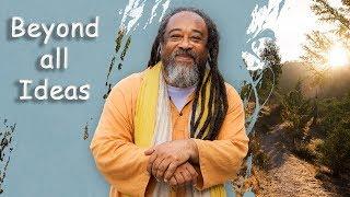 Beyond all ideas - Mooji guided meditation - extremely powerful