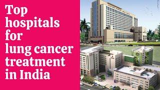 Top hospitals for lung cancer treatment in India  Best lung cancer treatment In India  #cancerfax