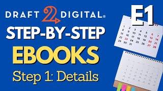Publishing Your eBook - Step 1 Details  D2D Step-by-Step