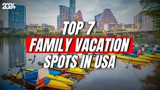 Top Family Vacation Spots You MUST Visit in USA 2024