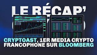 Cryptoast 1er media crypto francophone sur Bloomberg  Le Récap Crypto #33