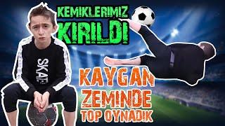 KAYGAN ZEMİNDE ŞUT ÇEKTİK BÜTÜN KEMİKLERİMİZ KIRILDI