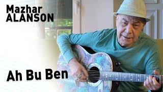 Mazhar Alanson - Ah Bu Ben Lyrics I Şarkı Sözleri