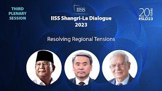 IISS Shangri-La Dialogue Resolving Regional Tensions
