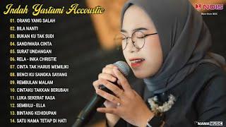 Indah Yastami Full Album ORANG YANG SALAH BILA NANTI Lagu Galau Viral Tiktok 2024