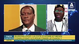 BURKINA FASO LA CÔTE DIVOIRE ET LE BENIN COMPLOTENT-ILS POUR CRÉER LE CHAOS DANS LE PAYS ?