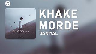 Daniyal - Khake Morde