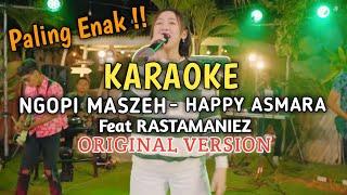 KARAOKE NGOPI MASEH - HAPPY ASMARA Feat RASTAMANIEZ