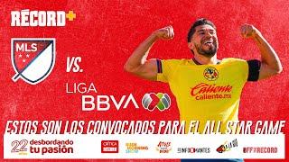 ¡Los CONVOCADOS de la LIGA MX para ENFRENTAR a la MLS en el ALL STAR GAME ¿Y HENRY MARTÍN?