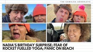 A COUPLE DOES CAMBER SANDS #1 Nadias Birthday Surprise Fear of ROCKET FUELLED Yoga Panic on BEACH