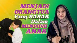 Menjadi Ibu Yang Sabar dalam Mendidik Anak  dr Aisah Dahlan CHt CM NLP