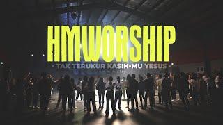 HMMINISTRY  Tak Terukur Kasih-Mu Yesus Medley  Worship Session